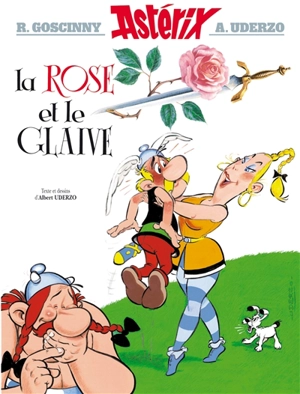 Une aventure d'Astérix. Vol. 29. La rose et le glaive - René Goscinny