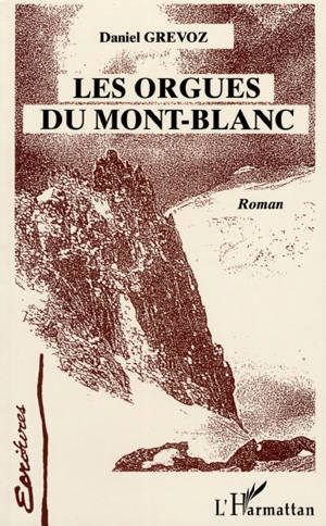 Les orgues du Mont-Blanc - Daniel Grévoz