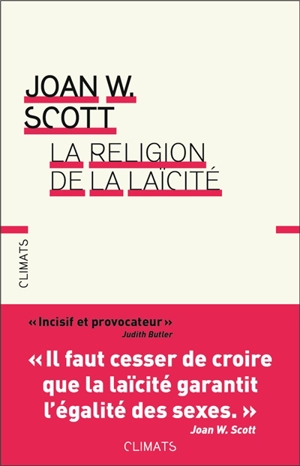 La religion de la laïcité - Joan Wallach Scott