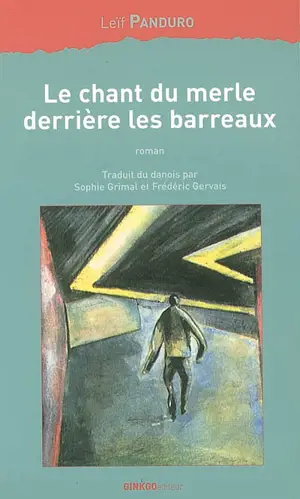 Le chant du merle derrière les barreaux - Leif Panduro