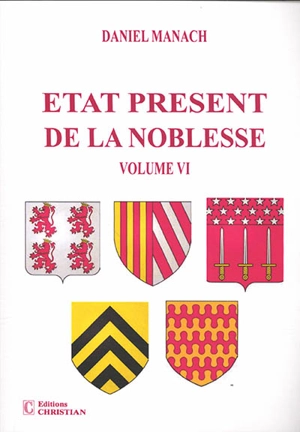 Etat présent de la noblesse. Vol. 6 - Daniel Manach