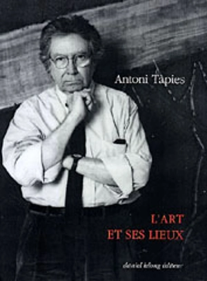 L'art et ses lieux - Antoni Tàpies