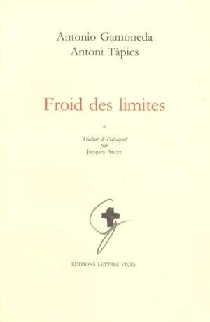 Froid des limites. Frio de los limites - Antonio Gamoneda