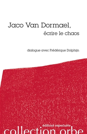 Jaco Van Dormael, écrire le chaos : dialogue avec Frédérique Dolphijn - Jaco Van Dormael