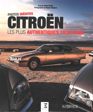 Citroën : les plus authentiques 1936-2006 - Patrice Vergès