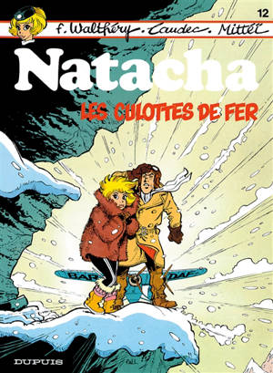 Natacha. Vol. 12. Les culottes de fer - François Walthéry