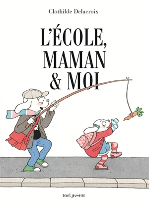 L'école, maman & moi - Clothilde Delacroix