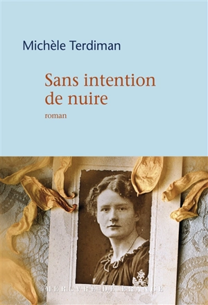 Sans intention de nuire - Michèle Terdiman-Pire