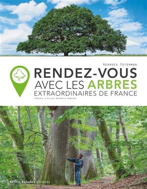 Rendez-vous avec les arbres extraordinaires de France - Georges Feterman