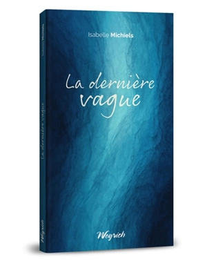 La dernière vague : camaïeu - Isabelle Michiels