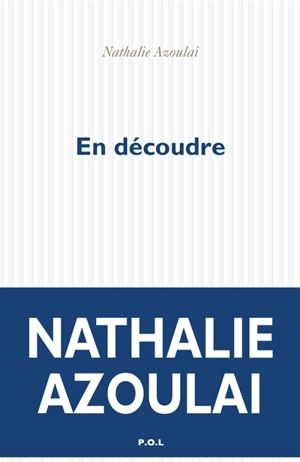 En découdre : un monologue - Nathalie Azoulai