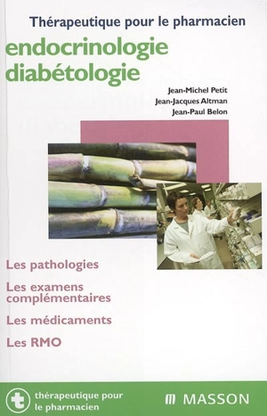 Endocrinologie, diabétologie : les pathologies, les examens complémentaires, les médicaments, les RMO - Jean-Michel Petit