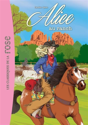 Alice. Vol. 4. Alice au ranch - Carolyn Keene
