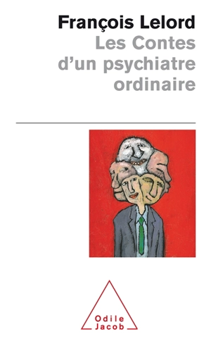 Contes d'un psychiatre ordinaire - François Lelord