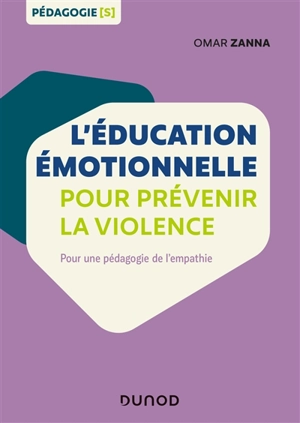 L'éducation émotionnelle pour prévenir la violence : pour une pédagogie de l'empathie - Omar Zanna
