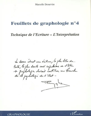 Feuillets de graphologie. Vol. 4. Technique de l'écriture, l'interpétation - Marcelle Desurvire