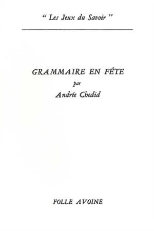 Grammaire en fête - Andrée Chedid