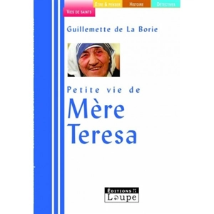 Petite vie de Mère Teresa - Guillemette de La Borie