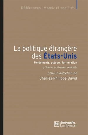 La politique étrangère des Etats-Unis : fondements, acteurs, formulation