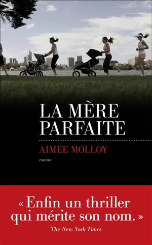 La mère parfaite - Aimee Molloy