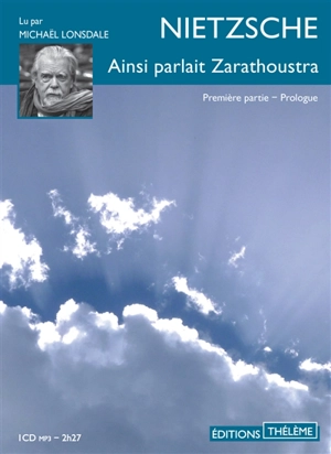 Ainsi parlait Zarathoustra : première partie, prologue - Friedrich Nietzsche