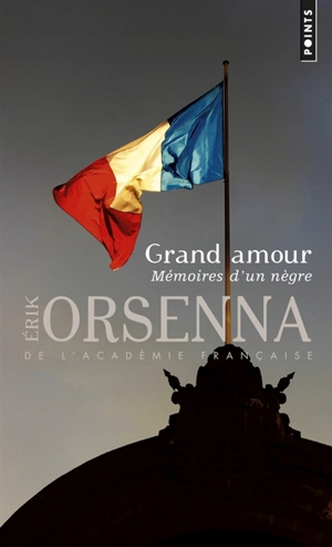 Grand amour : mémoires d'un nègre - Erik Orsenna