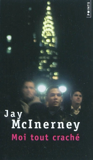 Moi tout craché - Jay McInerney