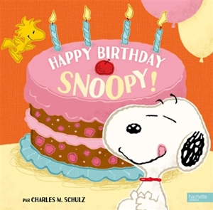 Happy birthday Snoopy ! - Charles Monroe Schulz
