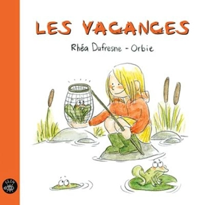 Les vacances - Rhéa Dufresne