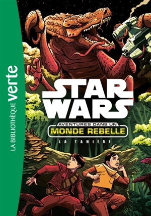 Star Wars : aventures dans un monde rebelle. Vol. 3. La tanière - Cavan Scott