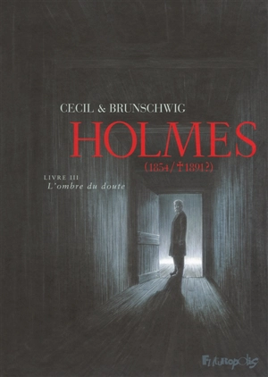 Holmes (1854-1891 ?). Vol. 3. L'ombre du doute - Luc Brunschwig