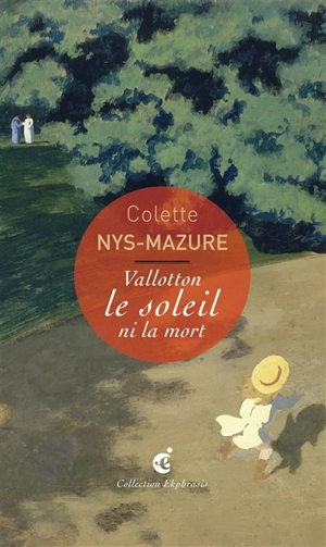 Vallotton, le soleil ni la mort : une lecture de l'oeuvre de Félix Vallotton, Le ballon (1899), Musée d'Orsay, Paris - Colette Nys-Mazure