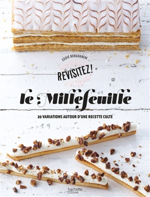 Le millefeuille : 20 variations autour d'une recette culte - Eddie Benghanem