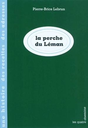 La perche du Léman - Pierre-Brice Lebrun