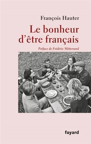 Le bonheur d'être français - François Hauter