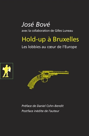 Hold-up à Bruxelles : les lobbies au coeur de l'Europe - José Bové