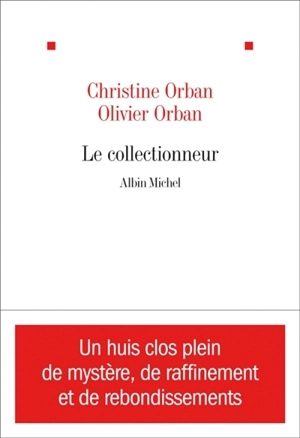 Le collectionneur - Christine Orban