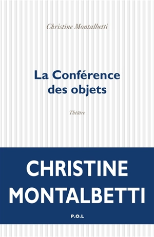 La conférence des objets - Christine Montalbetti