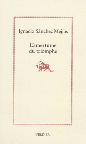 L'amertume du triomphe - Ignacio Sanchez Mejias