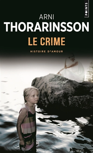 Le crime : histoire d'amour - Arni Thorarinsson