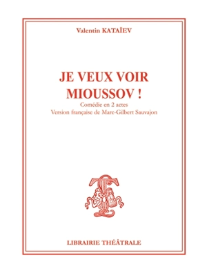 Je veux voir Mioussov ! - Valentin Kataiev