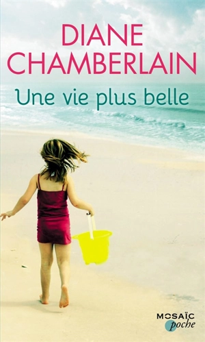 Une vie plus belle - Diane Chamberlain