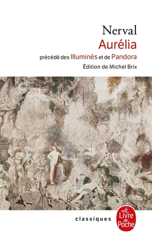 Les illuminés. Pandora. Aurélia - Gérard de Nerval