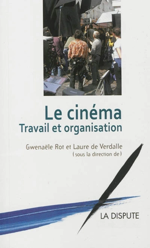 Le cinéma : travail et organisation