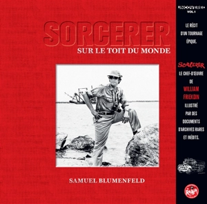 Sorcerer, sur le toit du monde - Samuel Blumenfeld