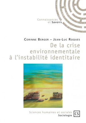 De la crise environnementale à l'instabilité identitaire - Corinne Berger