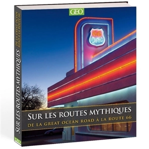 Sur les routes mythiques : de la route 66 à la Great Ocean Road - Martin Derrick