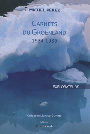 Carnets du Groenland : 1934-1935 - Michel Pérez