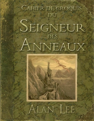 Cahier de croquis du Seigneur des anneaux - Alan Lee