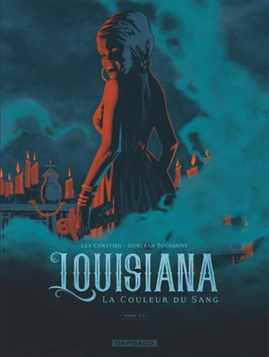 Louisiana : la couleur du sang. Vol. 2 - Léa Chrétien